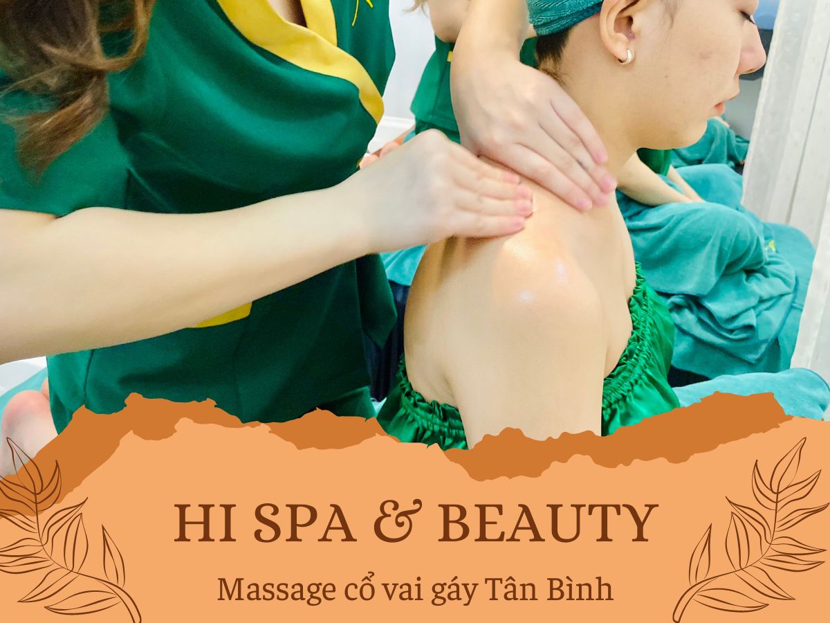 Hi Spa & Beauty – nơi massage cổ vai gáy Tân Bình dành cho bạn
